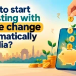 How to start investing with spare change automatically in India